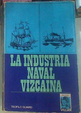 La Industria Naval Vizcaina | 40679 | Guiard, Teofilo