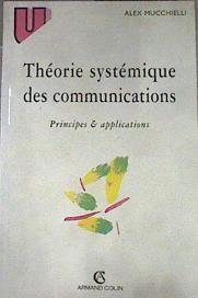 Théorie systémique des communications Principes & applications. | 176469 | Alex Mucchielli