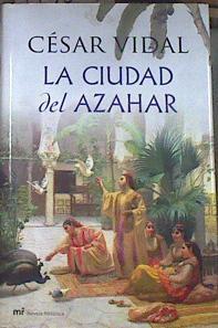 La ciudad del azahar | 177337 | Vidal, César (1958-    )