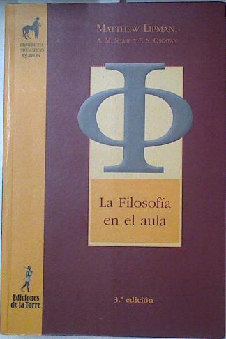 La filosofía en el aula | 127610 | Lipman, Matthew/Sharp, A. M./Oscanyan, Philip