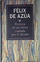 Historia de un idiota contada por él mismo | 175297 | Azúa, Félix de