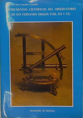 Instrumentos científicos del Observatorio de San Fernando (siglos XVIII, XIX y XX) | 148576 | González González, Francisco José