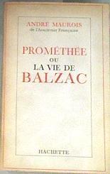 Prométhée ou la vie de Balzac | 176185 | André Maurois