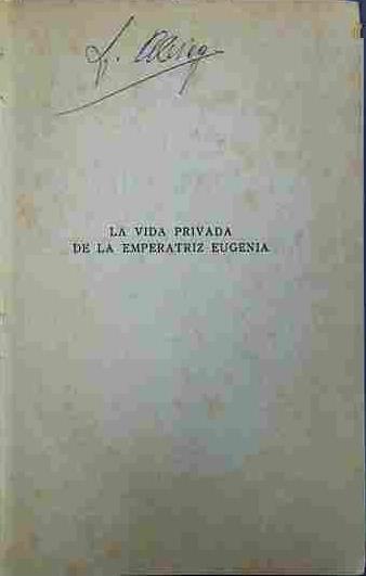 La Vida Privada De La Emperatriz Eugenia | 40347 | Desternes, Suzanne/Chandet, Henriette