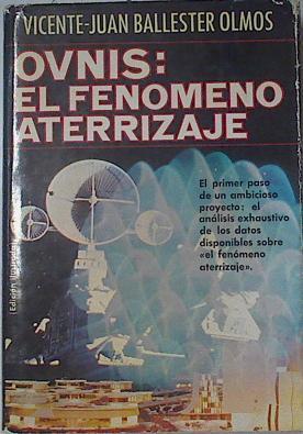 Ovnis: El Fenómeno Aterrizaje | 48221 | Ballester Olmos Vicente Juan
