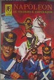 Napoleón De soldado a emperador | 178048 | Sotillos, Eugenio