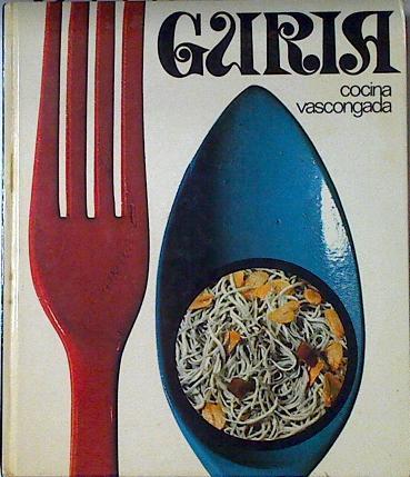 Guría, cocina vascongada | 84440 | Fernández Urcelay, Rosario