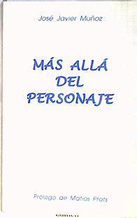 Más allá del personaje | 185183 | Muñoz, José Javier