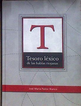 Tesoro léxico de las hablas riojanas | 184104 | Pastor Blanco, José María