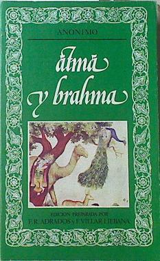 Atma y brahma Upanisad del Gran Aranyaka y Bhagavadgita | 120893 | Edición preparada por, Anonimo/y F Villar Liebana, F R Adrados