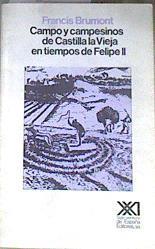 Campo y campesinos de Castilla la Vieja en tiempos de Felipe II | 172713 | Brumont, Francis