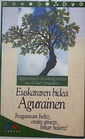 Euskararen Bidea Agurainen Iraganean Beltz orain amets bihar baietz | 128353 | Amestoy, Itziar/Aguraingo Euskalgintza