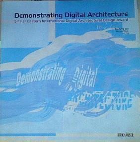 Demonstrating Digital Architecture: 5th Far Eastern International Digital Architectureal Design Awar | 168070 | Liu, Yu-Tung