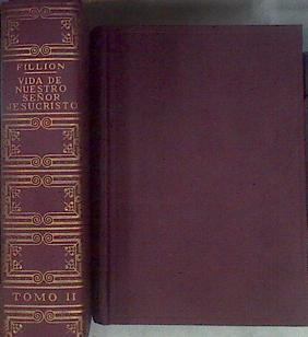 Vida de nuestro señor Jesucristo Exposición historica critica y apologetica | 128658 | L.CL.Fillion