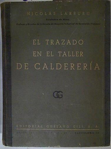 El trazado en el taller de calderería quinta edición | 103001 | Larburu, Nicolas