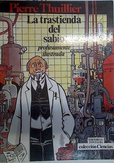 La Trastienda del Sabio  ( profusamente ilustrada) | 88611 | Thuillier, Pierre