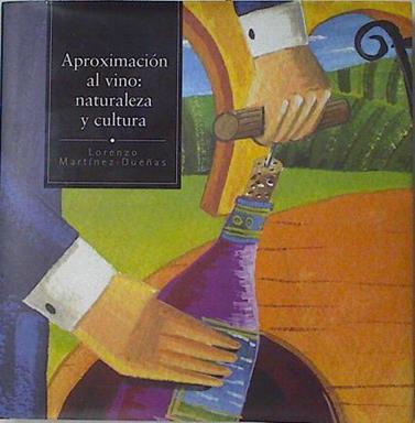 Aproximación al vino: naturaleza y cultura | 124062 | Martínez-Dueñas y Espejo, Lorenzo