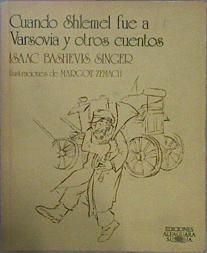 Cuando Shlemel Fue A Varsovia Y Otros Cuentos | 25901 | Isaac Bashevis Singer/Ilustraciones  Margot Zemach/Traducción  Leopoldo Rodríguez Regueira
