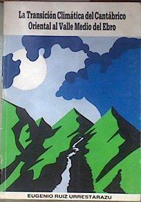 La transición climática del Cantábrico oriental al valle Medio del Ebro | 181272 | Eugenio Ruiz Urrestarazu
