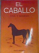 El caballo, cría y manejo | 165152 | Berner, Enzo
