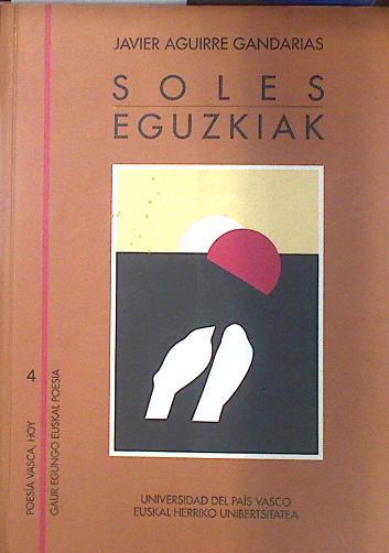 Soles - Eguzkiak | 135799 | Aguirre Gandarias, Javier/Inaxio Mujika y Bernardo Atxaga, Adaptación euskera