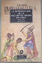 La introducción de la esclavitud negra en Chile: tráfico y rutas | 180252 | Rolando Mellafe R.