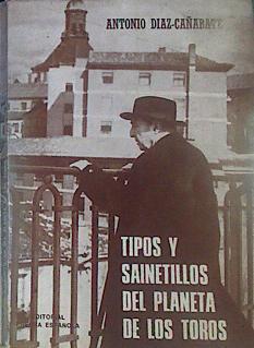 Tipos Y Sainetillos Del Planeta De Los Toros | 52240 | Díaz Cañabete, Antonio