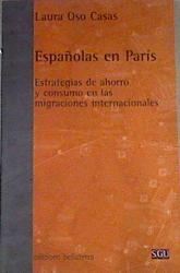 Españolas en París: estrategias de ahorro y consumo en las migraciones internacionales | 170490 | Oso Casas, Laura