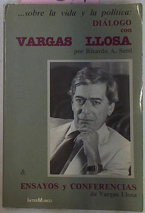 Sobre La Vida Y La Politica Dialogo Con Vargas Llosa | 27349 | Mario Vargas LLosa, Setti Ricardo A
