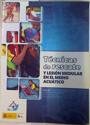 Técnicas de rescate y lesión medular en el medio acuático | 133117 | García Sanz, José Luis/Díez Herrero, José Manuel/Alberto Garcia Sanz ( Coordinador)