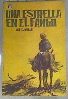 UNA ESTRELLA EN EL FANGO | 170090 | Wells, Lee E
