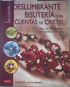 Deslumbrante bisutería con cuentas de cristal. Más de 50 proyectos con gráficos en color | 180155 | Mullen, Shannon