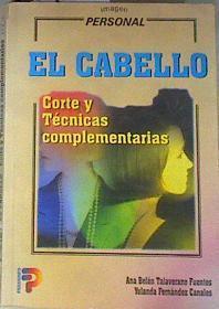El cabello corte y técnicas complementarias | 169132 | Talaverano Fuentes, Ana Belén/Fernández Canales, Yolanda