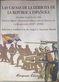 Las causas de la derrota de la república española: informe elaborado por Stoyán Mínev, alias Stepáno | 179608 | Stoyán Mínev (Stepánov), Stepánov y Moreno/Edición y traducción directa del ruso, Ángel L. Encinas Moral