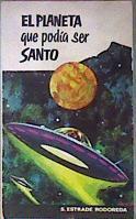 El Planeta Que Podia Ser Santo | 4358 | Estrade Rodoreda S
