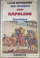 La vie quotidienne des français sous Napoléon | 178787 | Tulard, Jean