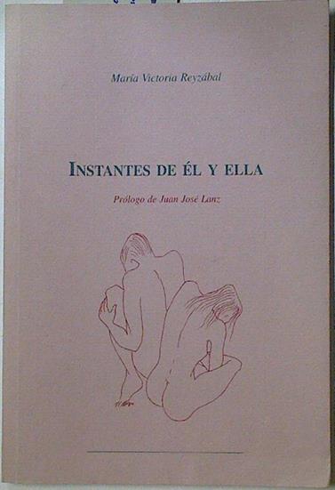 Instantes de él y ella | 128161 | Reyzábal Rodríguez, María Victoria