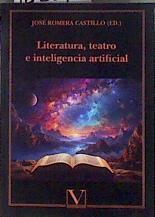 Literatura Teatro E Inteligencia Artificial | 182676 | José Romera Castillo