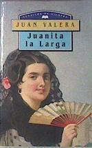 Juanita la larga | 171523 | Valera, Juan