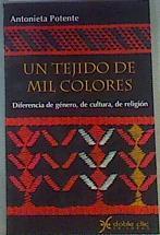 Un tejido de mil colores Diferencia de género, de cultura, de religión | 162331 | Potente, Antonieta
