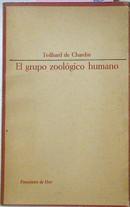 El Grupo Zoológico Humano | 48196 | Chardin Teilhard De
