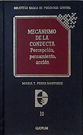 Mecanismo de la conducta   Percepción , pensamiento acción | 32379 | Davis, Maria T. Perez Martinez