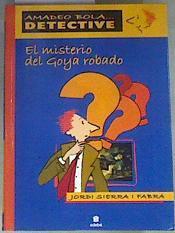 El misterio del Goya robado | 169362 | Sierra i Fabra, Jordi
