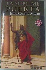 La sublime puerta | 73467 | Sánchez Adalid, Jesús