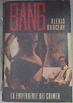 La Emperatriz del crimen ( Bang, 14 ) | 170093 | Viader Vives, Antonio (Alexis Barclay)