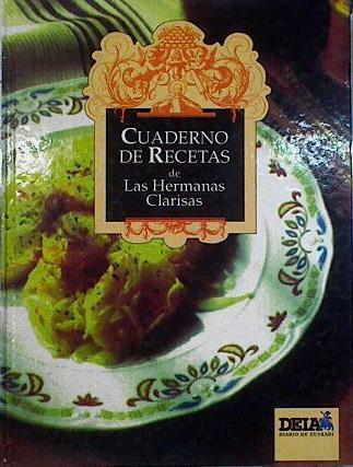 Cuaderno de recetas de las Hermanas Clarisas (La cocina Monacal) | 113000 | Prologo Javier de Sagastizabal