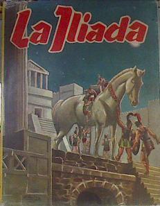 La Iliada | 175181 | Homero/Verision de, Alvaro de LaIglesia/Ilustraciones de A de Ibarra