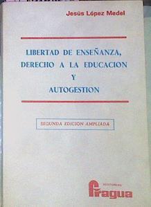 Liberta De Enseñanza, Derecho A La Educación Y Autogestión | 53393 | López Mendel, Jesús