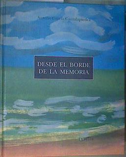 Desde el borde de la memoria | 167673 | Garcia Cantalapiedra, Aurelio