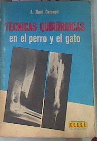 Tecnicas quirurgicas en el perro y el gato | 176455 | A. Noel Ormrod